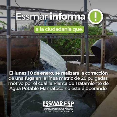 Suspensión del servicio de acueducto por corrección de fuga en la Planta ‘Mamatoco'